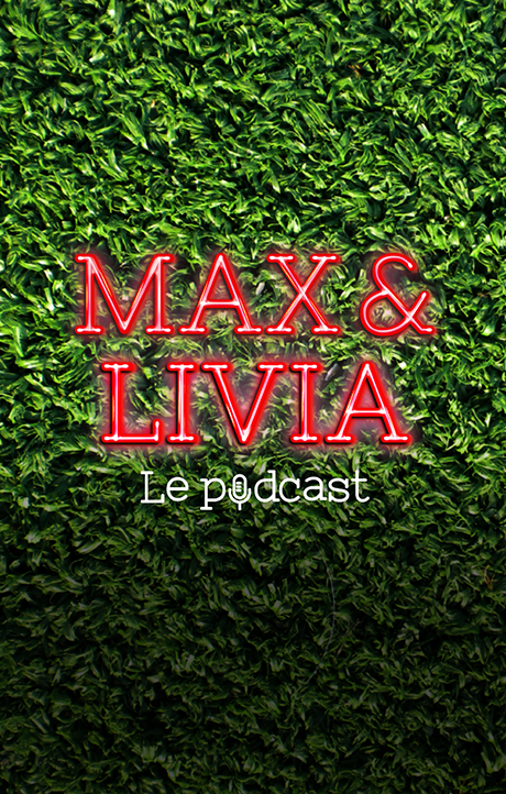 Max et Livia Le Podcast