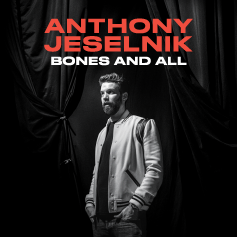 Anthony Jeselnik - Bones and All