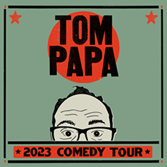 Tom Papa: 2023 Comedy Tour
