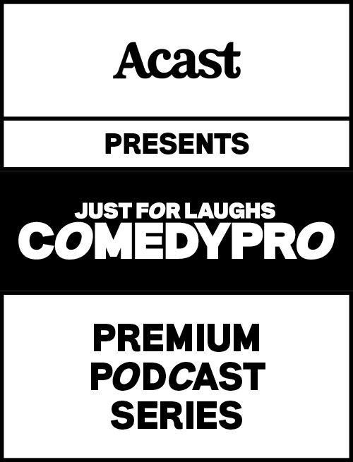 ACAST PRESENTS COMEDYPRO PREMIUM PODCASTS