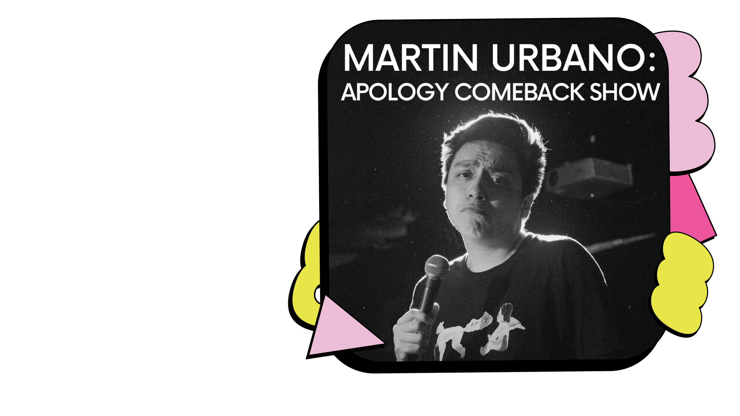 Promotional image for Martin Urbano: Apology Comeback Show