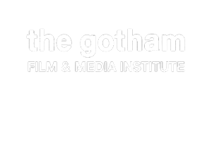 THE GOTHAM FILM & MEDIA INSTITUTE