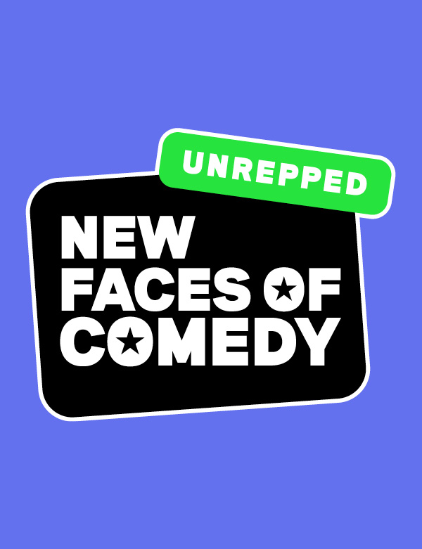 NEW FACES OF COMEDY UNREPPED