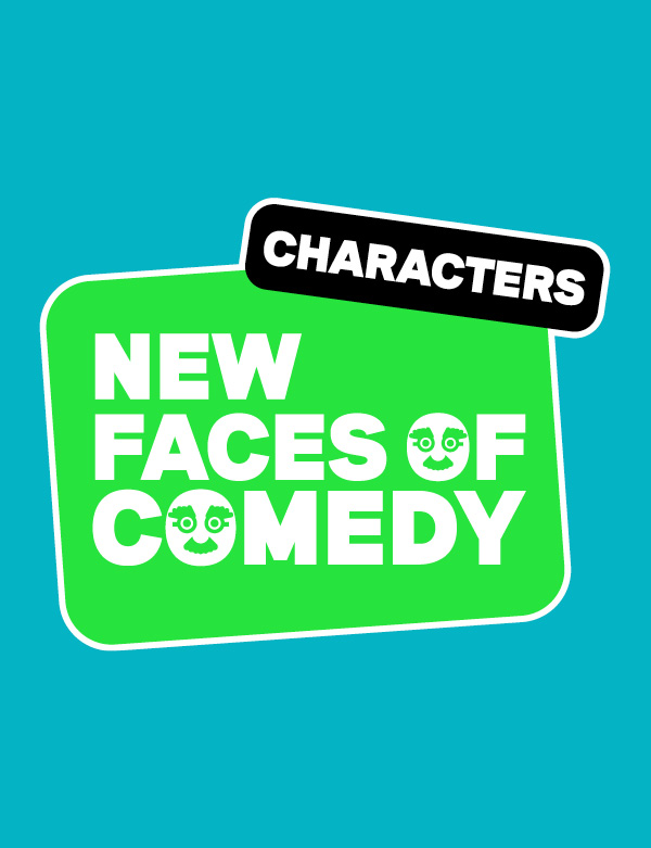NEW FACES OF COMEDY CHARACTERS