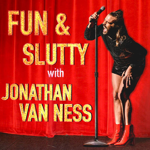 Promotional image for show Fun & Slutty with Jonathan Van Ness