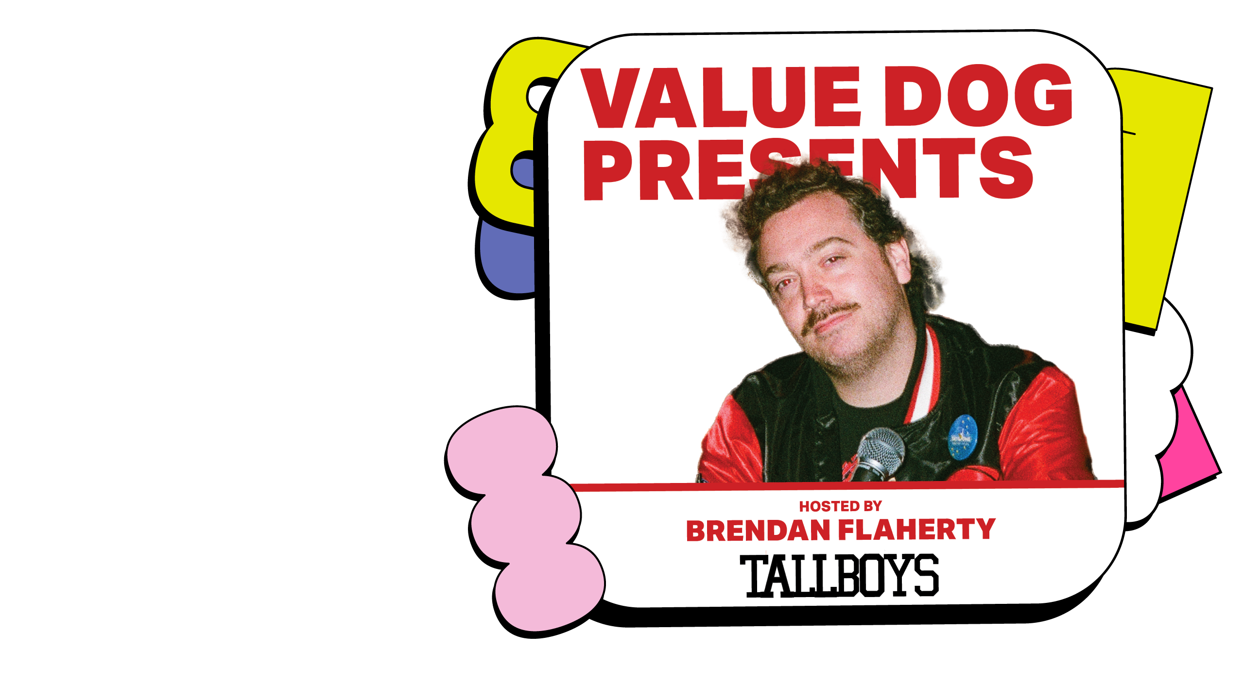 Promotional image for Value Dog Presents ft. Brendan Flaherty