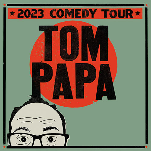 Promotional image for Tom Papa: 2023 Comedy Tour