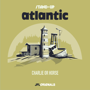 Stand-Up Atlantic – Charlie or Horse