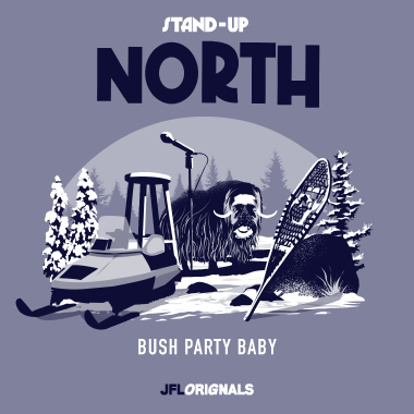 Stand-up North - Bush Party Baby