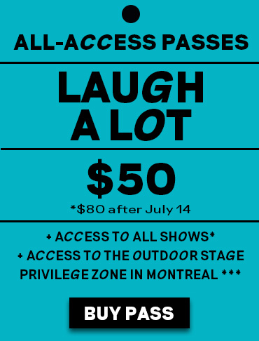 Passport Laugh A Lot - 50$ until july 14. 80$ after july 14