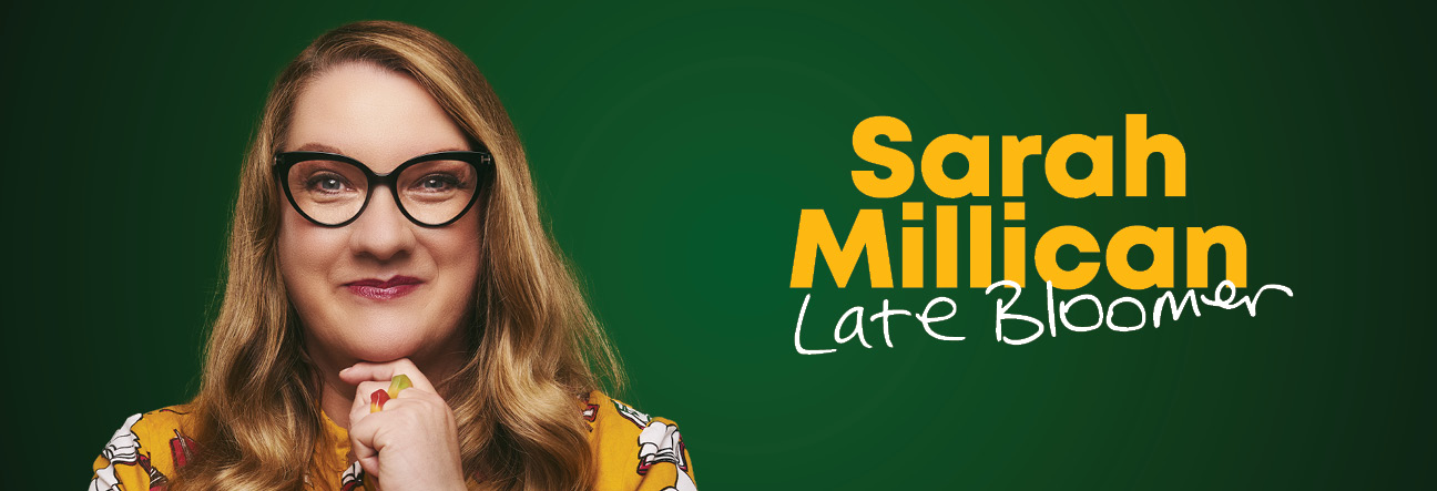 Sarah Millican: Late Bloomer